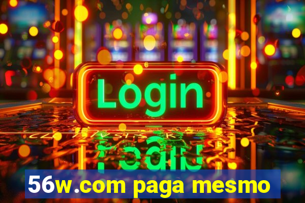 56w.com paga mesmo